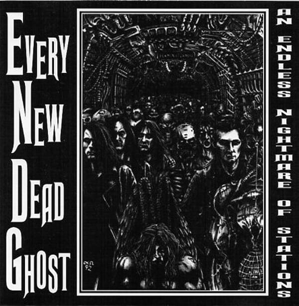 EVERY NEW DEAD GHOST An Endless Nightmare Of Stations UK Cat# NIGHT CD ...