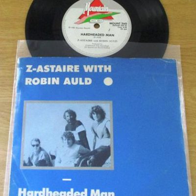 ROBIN AULD & Z-ASTAIRE Hardheaded Man 7" Single VINYL Record