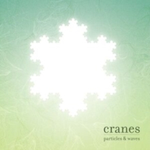 CRANES Particles & Waves LP VINYL Record PRE-ORDER [Arrives at Subterania HQ late March]